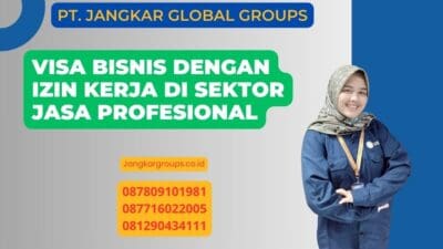 Visa Bisnis Dengan Izin Kerja Di Sektor Jasa Profesional
