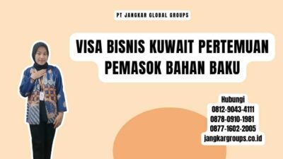 Visa Bisnis Kuwait Pertemuan Pemasok Bahan Baku