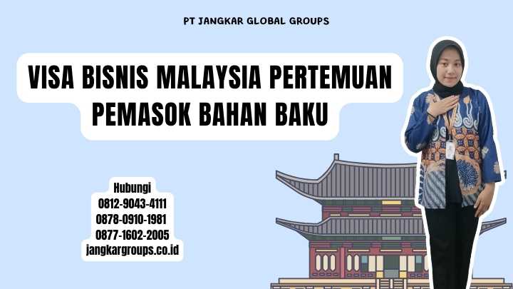 Visa Bisnis Malaysia Pertemuan Pemasok Bahan Baku