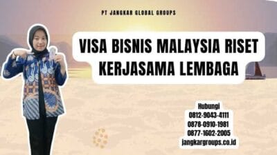 Visa Bisnis Malaysia Riset Kerjasama Lembaga