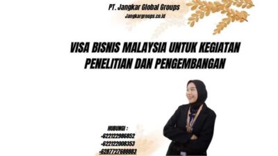 Visa Bisnis Malaysia Untuk Kegiatan Penelitian dan Pengembangan