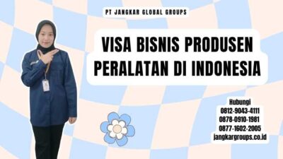 Visa Bisnis Produsen Peralatan di Indonesia