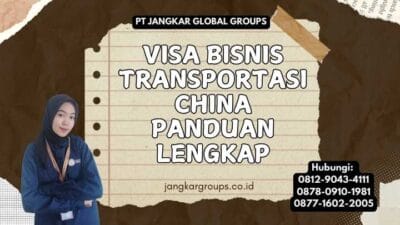 Visa Bisnis Transportasi China Panduan Lengkap
