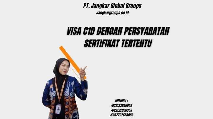Visa C1d Dengan Persyaratan Sertifikat Tertentu