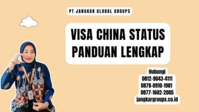Visa China Status Panduan Lengkap