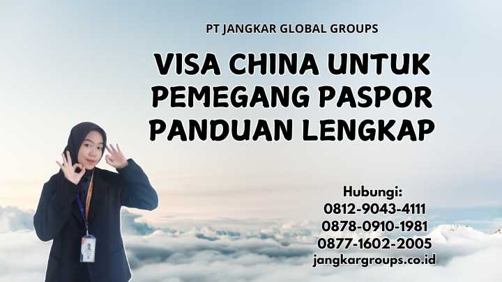 Visa China Untuk Pemegang Paspor Panduan Lengkap