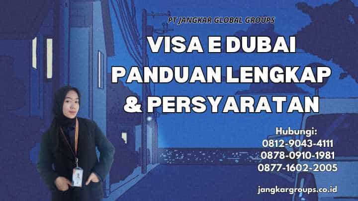 Visa E Dubai Panduan Lengkap & Persyaratan