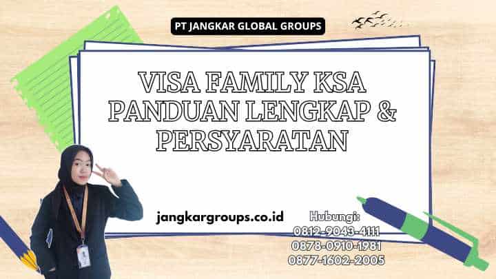 Visa Family KSA Panduan Lengkap & Persyaratan