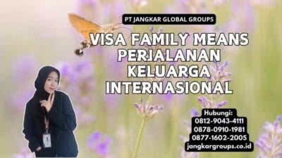 Visa Family Means Perjalanan Keluarga Internasional