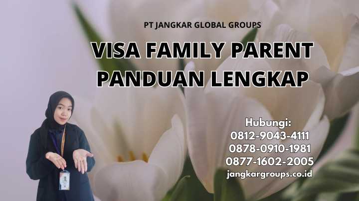 Visa Family Parent Panduan Lengkap