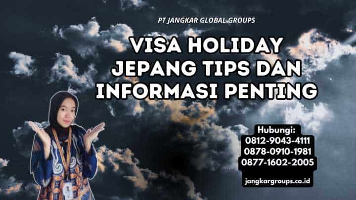 Visa Holiday Jepang Tips dan Informasi Penting