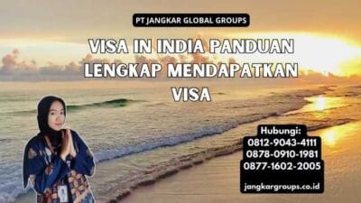 Visa In India Panduan Lengkap Mendapatkan Visa