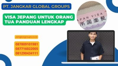Visa Jepang Untuk Orang Tua Panduan Lengkap