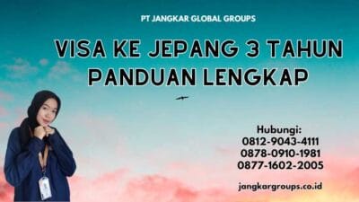 Visa Ke Jepang 3 Tahun Panduan Lengkap