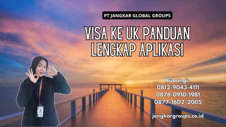 Visa Ke UK Panduan Lengkap Aplikasi