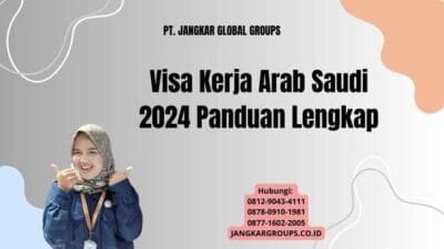 Visa Kerja Arab Saudi 2024 Panduan Lengkap