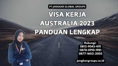 Visa Kerja Australia 2023 Panduan Lengkap