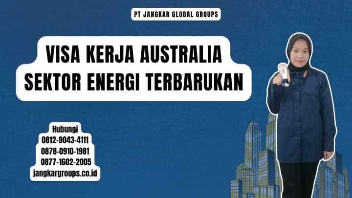 Visa Kerja Australia Sektor Energi Terbarukan