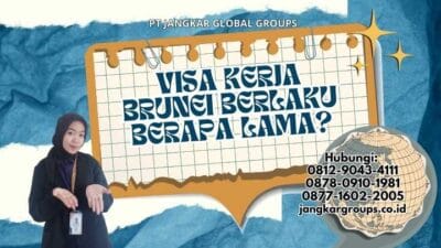 Visa Kerja Brunei Berlaku Berapa Lama
