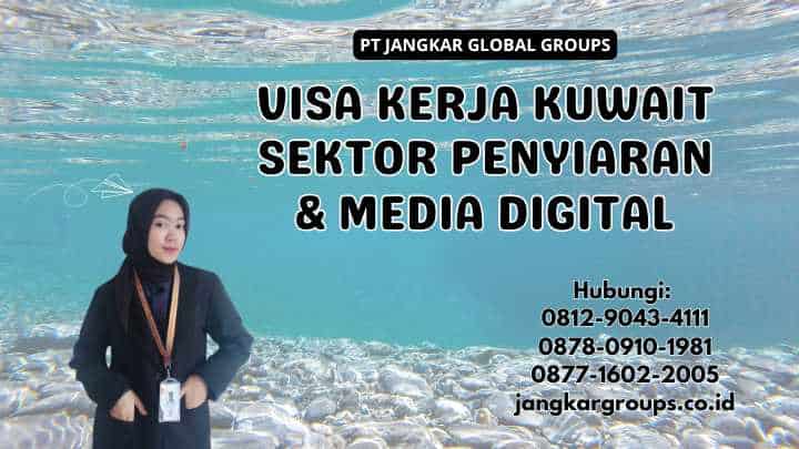 Visa Kerja Kuwait Sektor Penyiaran & Media Digital