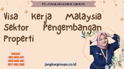 Visa Kerja Malaysia Sektor Pengembangan Properti