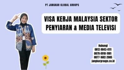 Visa Kerja Malaysia Sektor Penyiaran & Media Televisi