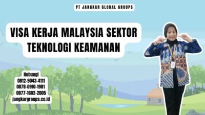 Visa Kerja Malaysia Sektor Teknologi Keamanan