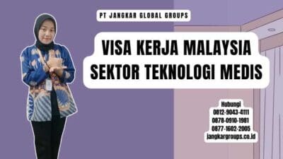 Visa Kerja Malaysia Sektor Teknologi Medis