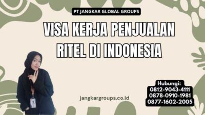 Visa Kerja Penjualan Ritel di Indonesia