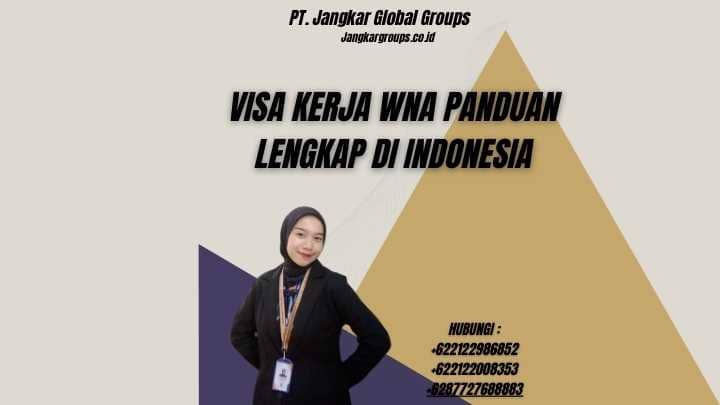 Visa Kerja WNA Panduan Lengkap di Indonesia