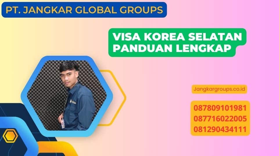 Visa Korea Selatan Panduan Lengkap