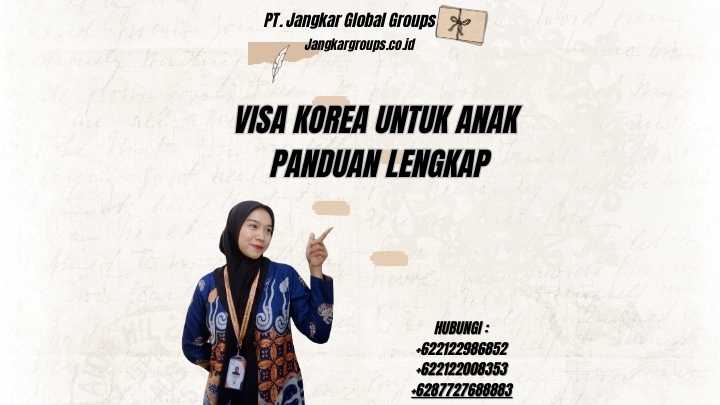 Visa Korea Untuk Anak Panduan Lengkap
