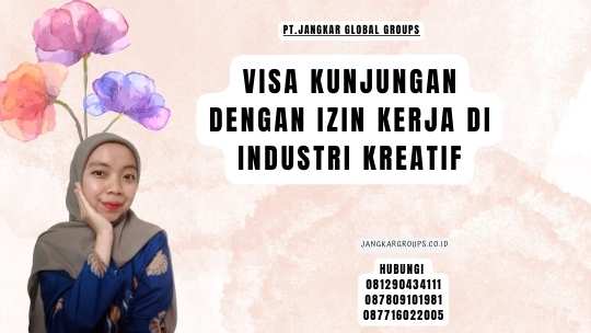 Visa Kunjungan Dengan Izin Kerja di Industri Kreatif