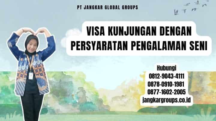 Visa Kunjungan Dengan Persyaratan Pengalaman Seni