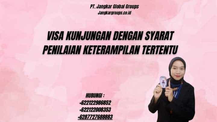 Visa Kunjungan Dengan Syarat Penilaian Keterampilan Tertentu