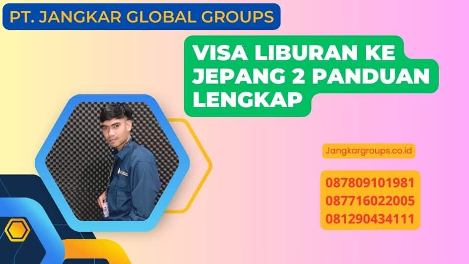 Visa Liburan Ke Jepang 2 Panduan Lengkap