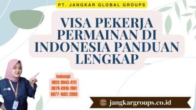Visa Pekerja Permainan di Indonesia Panduan Lengkap