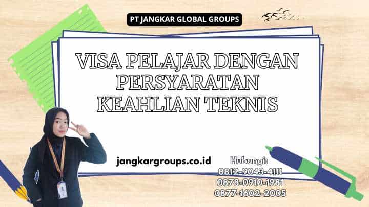 Visa Pelajar Dengan Persyaratan Keahlian Teknis