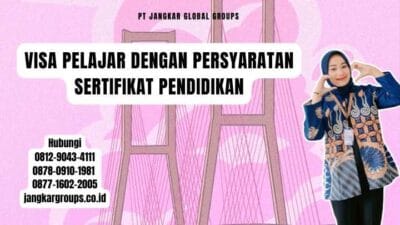 Visa Pelajar Dengan Persyaratan Sertifikat Pendidikan