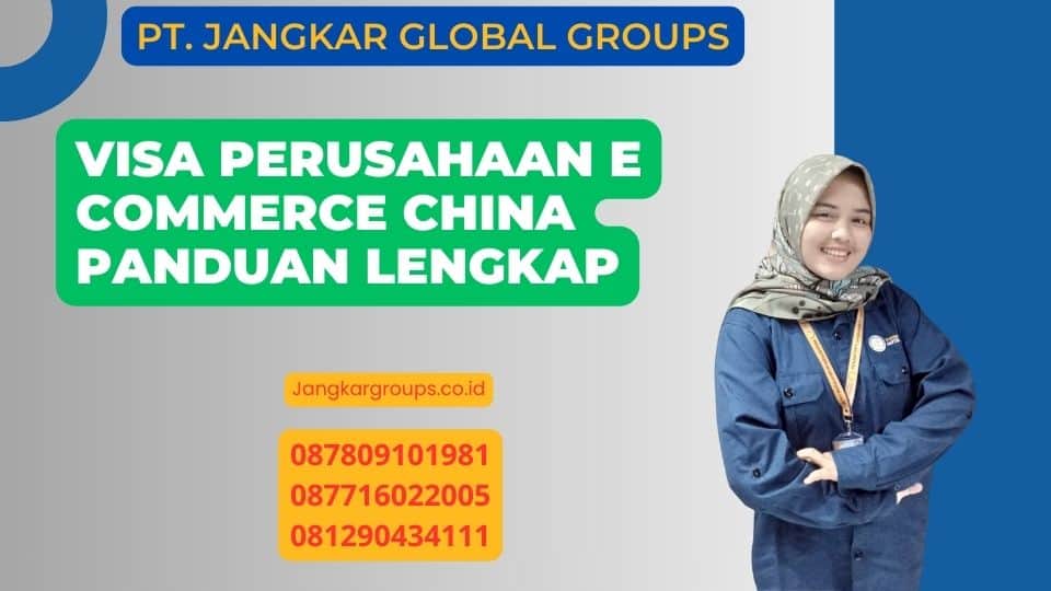 Visa Perusahaan E Commerce China Panduan Lengkap