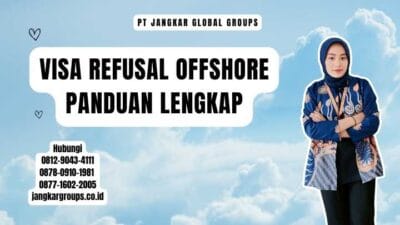 Visa Refusal Offshore Panduan Lengkap