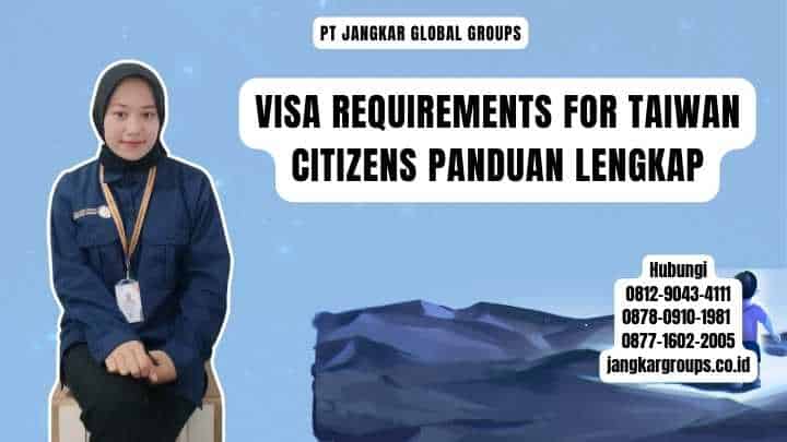 Visa Requirements For Taiwan Citizens Panduan Lengkap