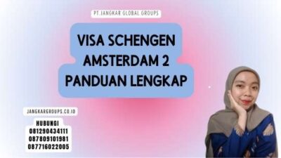 Visa Schengen Amsterdam 2 Panduan Lengkap