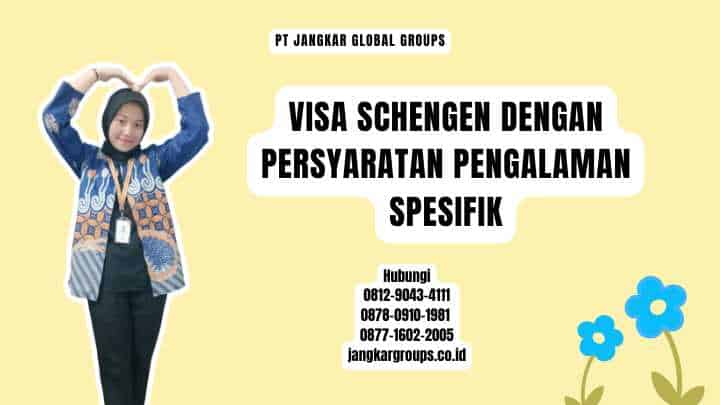Visa Schengen Dengan Persyaratan Pengalaman Spesifik
