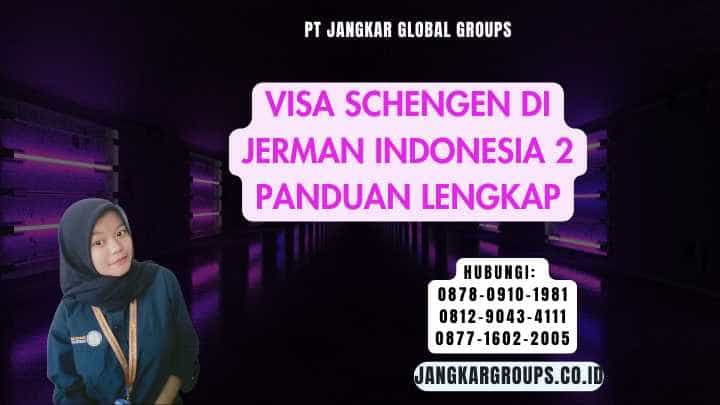 Visa Schengen Di Jerman Indonesia 2 Panduan Lengkap