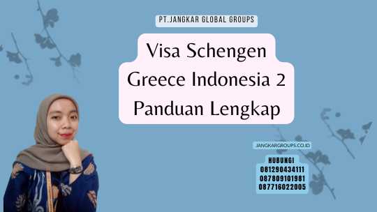 Visa Schengen Greece Indonesia 2 Panduan Lengkap