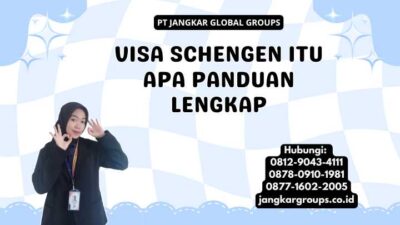 Visa Schengen Itu Apa Panduan Lengkap