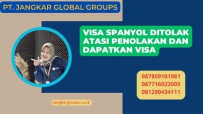 Visa Spanyol Ditolak Atasi Penolakan dan Dapatkan Visa