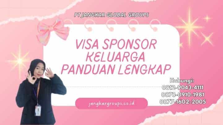 Visa Sponsor Keluarga Panduan Lengkap