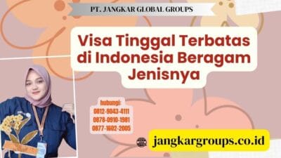 Limited Stay Visa In Indonesia Terbagi Menjadi Beberapa Jenis